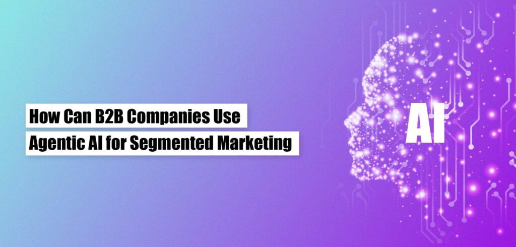 AI Agent for Marketing: Fix Broken Segmentation in B2B