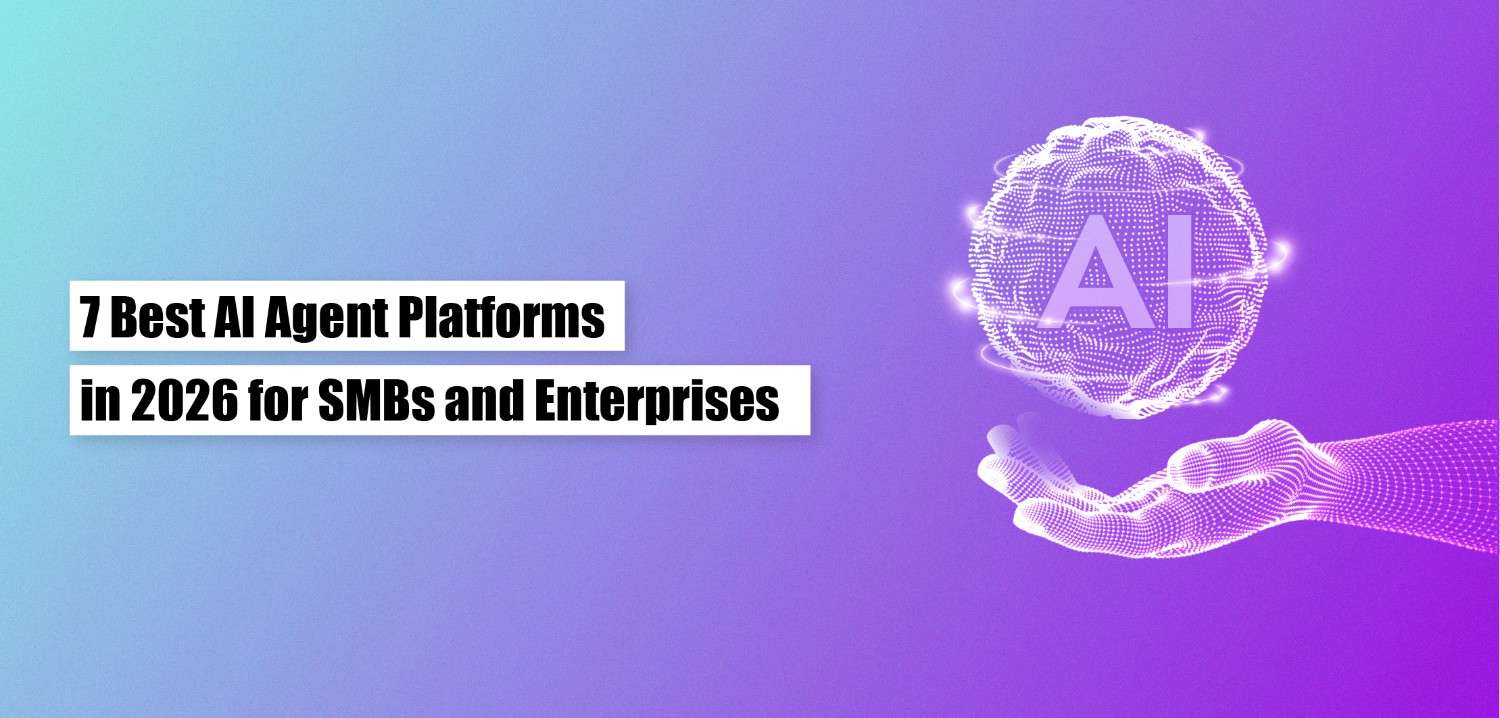 7 Best AI Agent Platforms in 2026 for SMBs and Enterprises