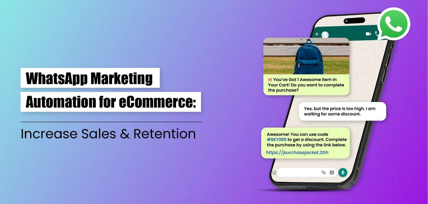 WhatsApp Marketing Automation for eCommerce: Increase Sales & Retention